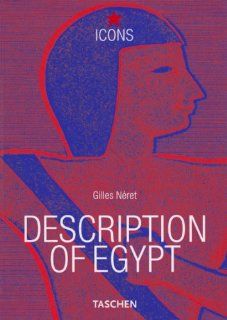 ICONS, Descriptions of Egypt; Beschreibung gyptens; Description de l' Egypte Kaiser Napoleon I. Bonaparte, Gilles Nret Bücher