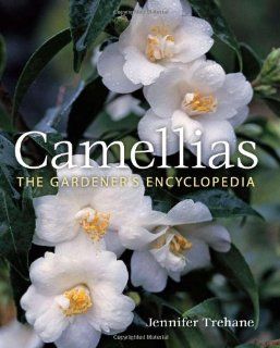 Camellias The Gardener's Encyclopedia Jennifer Trehane, Yvonne Cave, Jim Rolfe Fremdsprachige Bücher