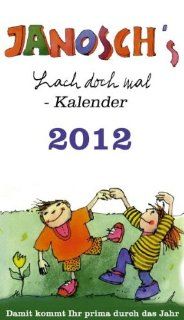 Lach doch mal Kalender 2012 mit lustigen Motiven und Sprchen Janosch Bücher