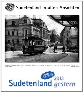 Sudetenland gestern 2013 Sudetenland in alten Ansichten, mit 4 Ansichtskarten als Gru  oder Sammelkarten Franz Kirsch Bücher