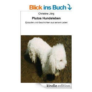 Plutos Hundeleben Episoden und Geschichten aus seinem Leben eBook Christine Jrg Kindle Shop