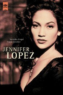 Jennifer Lopez Valeska Engel, Frank Strebel Bücher