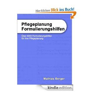 Pflegeplanung Formulierungshilfen ber 4000 Formulierungshilfen fr Ihre Pflegeplanung eBook Mathias Berger Kindle Shop