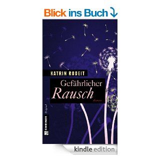 Gefhrlicher Rausch Roman (Frauenromane im GMEINER Verlag) eBook Katrin Rodeit Kindle Shop