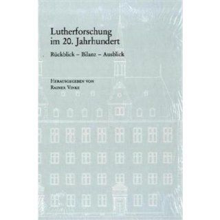 Lutherforschung im 20. Jahrhundert Rckblick   Bilanz   Ausblick Veroffentlichungen Des Inst.Fur Europaische Geschichte Mainz Rainer Vinke Bücher