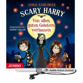 Scary Harry. Von allen guten Geistern verlassen (Hörbuch ) Sonja Kaiblinger, Robert Missler Bücher