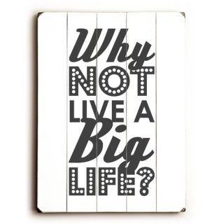Why Not Live a Big Life Wood Sign