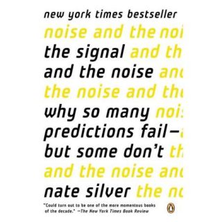 The Signal and the Noise Why So Many Predictions Failm   but Some Don't