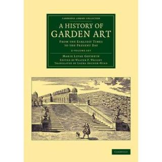 A History of Garden Art From the Earliest Times to the Present Day