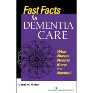 Fast Facts for Dementia Care What Nurses Need to Know in a Nutshell