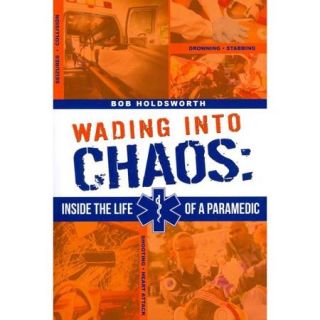 Wading into Chaos Inside the Life of a Paramedic