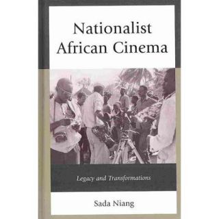 Nationalist African Cinema Legacy and Transformations