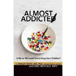 Almost Addicted Is My (Or My Loved One's) Drug Use a Problem?