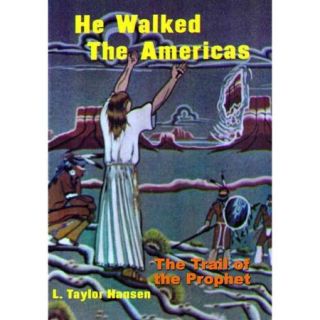 He Walked the Americas The Trail of the Prophet