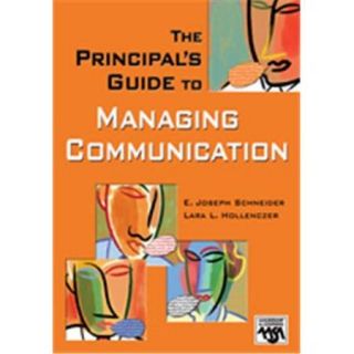 The Principals Guide To Managing Communication, Hardcover