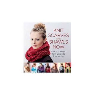 Knit Scarves & Shawls Now (Paperback)