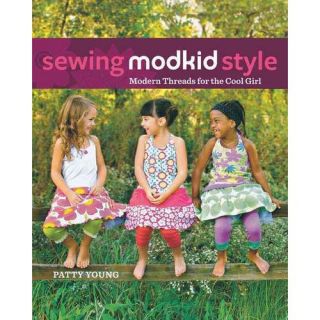Sewing MODKID Style Modern Threads for the Cool Girl