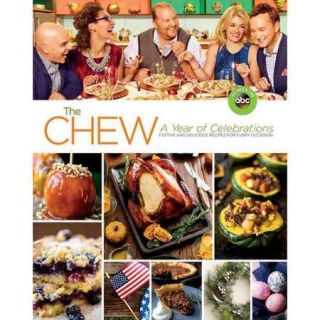 The Chew A Year of Celebrations Festive and Delicious Recipes for Every Occasion