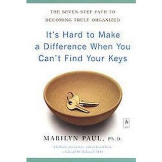 Its Hard to Make a Difference When You Cant Find Your Keys (Reprint