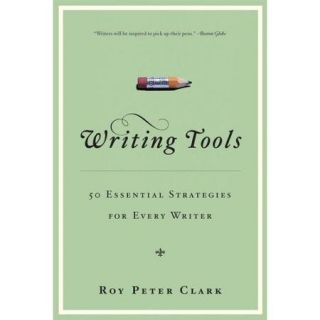 Writing Tools 50 Essential Strategies for Every Writer