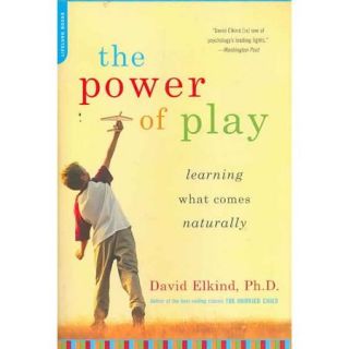 The Power of Play Learning What Comes Naturally