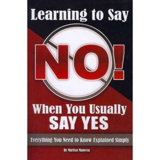 Learning How to Say No When You Usually Say Yes Everything You Need to Know Explained Simply