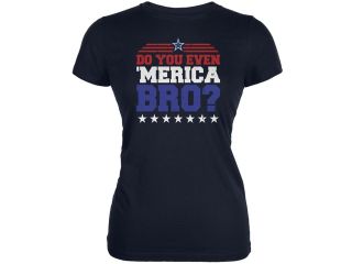 4th Of July Do You Even 'Merica Bro? Navy Juniors Soft T Shirt