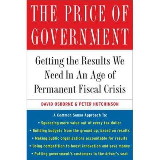 The Price of Government Getting the Results We Need in an Age of Permanent Crisis
