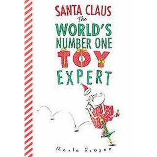 Santa Claus The Worlds Number One Toy Expert (Hardcover)