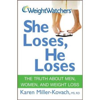 Weight Watchers She Loses, He Loses The Truth About Men, Women, and Weight Loss