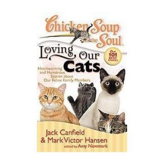 Loving Our Cats ( Chicken Soup for the Soul) (Paperback)