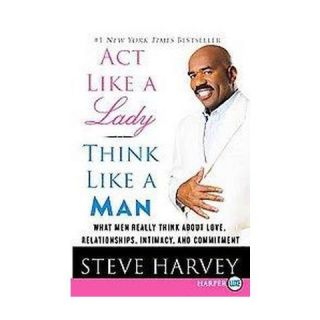 Act Like a Lady, Think Like a Man (Larger Print) (Paperback)