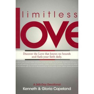 Limitless Love Discover the Love That Knows No Bounds and Fuels Your Faith Daily A 365 Day Devotional