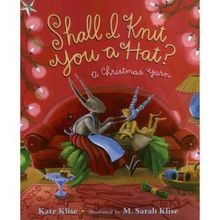 Shall I Knit You a Hat? A Christmas Yarn