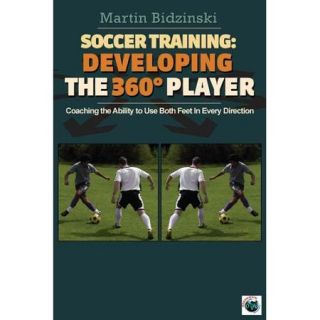 Soccer Training Developing the 360 Degree Player Coaching the Ability to Use Both Feet in Every Direction
