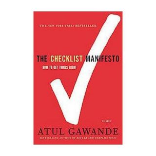 Checklist Manifesto How to Get Things Right (Reprint) (Paperback