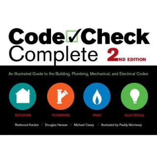 Code Check Complete 2nd Edition An Illustrated Guide to the Building, Plumbing, Mechanical and Electrical Codes 9781600854934   Mobile