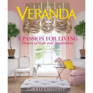 Veranda A Passion for Living Houses of Style and Inspiration 9781618371355