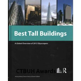 Best Tall Buildings 2013 A Global Overview of 2013 Skyscrapers CTBUH Awards