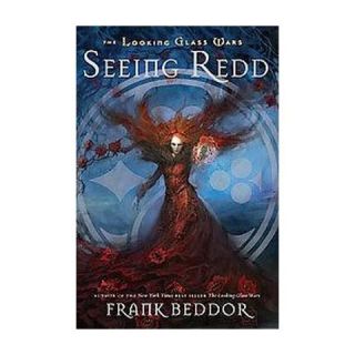 Seeing Redd ( The Looking Glass Wars) (Hardcover)