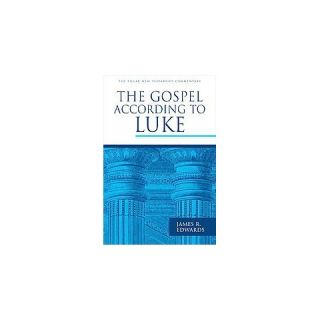 The Gospel According to Luke ( Pillar New Testament Commentary