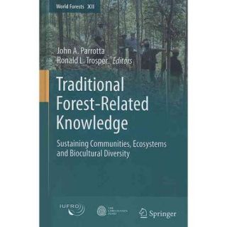 Traditional Forest Related Knowledge Sustaining Communities, Ecosystems and Biocultural Diversity