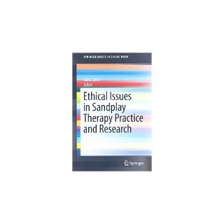 Ethical Issues in Sandplay Therapy Pract ( Springerbriefs in Social