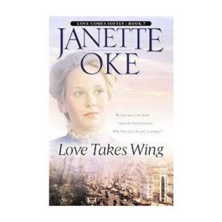 Love Takes Wing ( Love Comes Softly) (Revised) (Paperback)