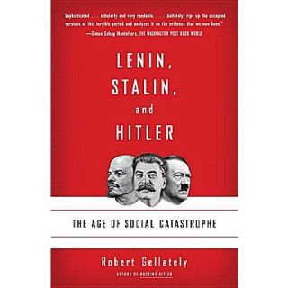 Lenin, Stalin, and Hitler The Age of Social Catastrophe