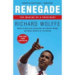 Renegade The Making of a President