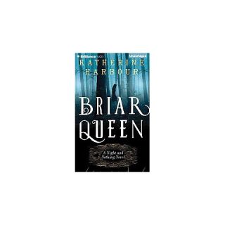 Briar Queen ( Night and Nothing) (Unabridged) (Compact Disc)