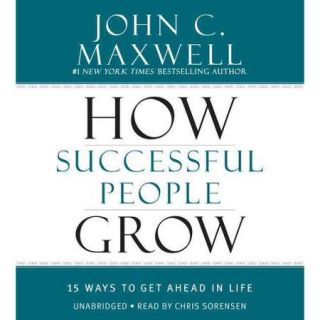 How Successful People Grow 15 Ways to Get Ahead in Life