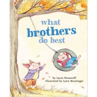 What Brothers Do Best bb by Laura Numeroff, Lynn Munsinger