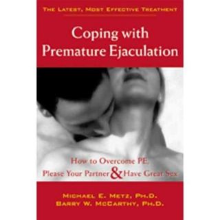 Coping With Premature Ejaculation How to Overcome Pe, Please Your Partner & Have Great Sex